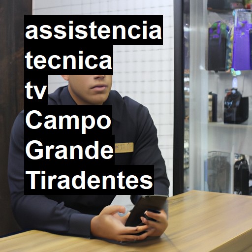 Assistência Técnica tv  em Campo Grande Tiradentes |  R$ 99,00 (a partir)