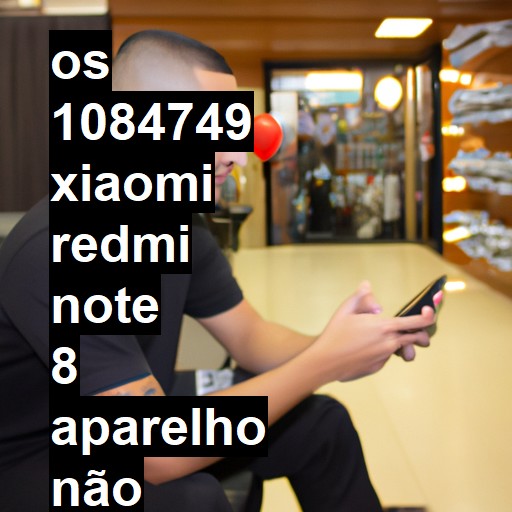 XIAOMI REDMI NOTE 8  APARELHO NÃO LIGA (AO COLOCAR PARA CARREGAR FICA PISCANDO O SIMBOLO DA BATERIA)   APARELHO MOLHADO   FOI DESOXIDADO   NÃO VOLTOU SENSOR PROXIMIDADE - 1084749| ConsertaSmart