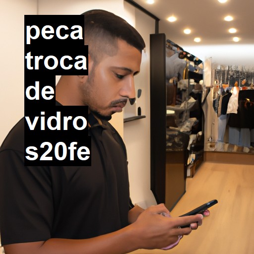 TROCA DE VIDRO S20FE | ConsertaSmart