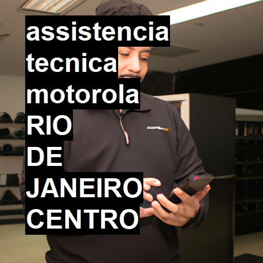 Assistência Técnica Motorola  em rio de janeiro centro |  R$ 99,00 (a partir)