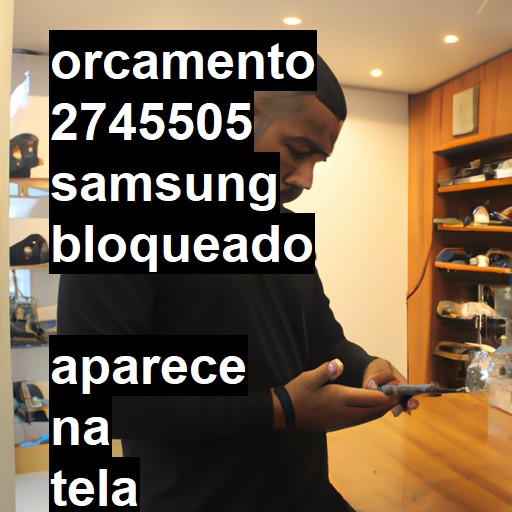 SAMSUNG BLOQUEADO.  APARECE NA TELA BLOQUEIO VIA VAREJO | ConsertaSmart BARUERI CENTRO