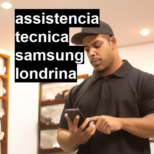 Assistência Técnica Samsung  em Londrina |  R$ 99,00 (a partir)