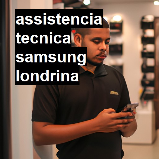 Assistência Técnica Samsung  em Londrina |  R$ 99,00 (a partir)