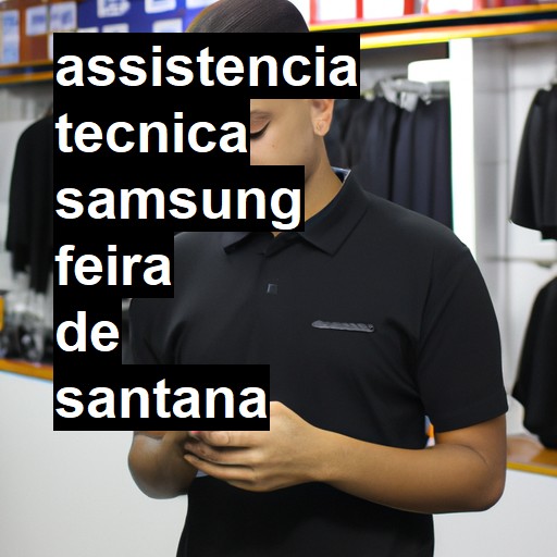 Assistência Técnica Samsung  em Feira de Santana |  R$ 99,00 (a partir)