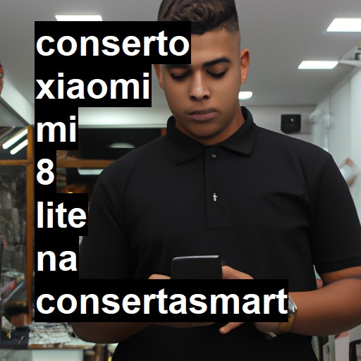 Conserto em Xiaomi Mi 8 Lite | Veja o preço