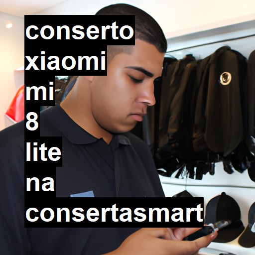 Conserto em Xiaomi Mi 8 Lite | Veja o preço