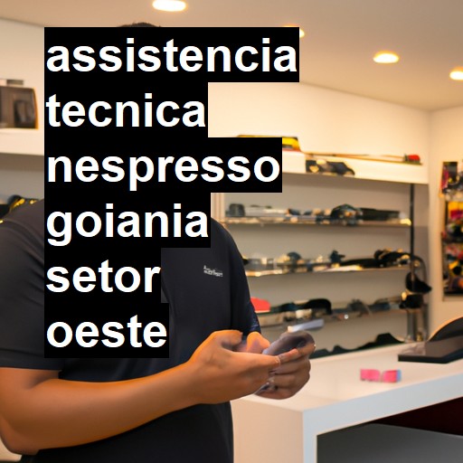 Assistência Técnica nespresso  em goiania setor oeste |  R$ 99,00 (a partir)
