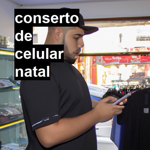 Conserto de Celular em Natal - R$ 99,00