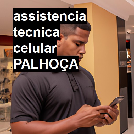 Assistência Técnica de Celular em Palhoça |  R$ 99,00 (a partir)