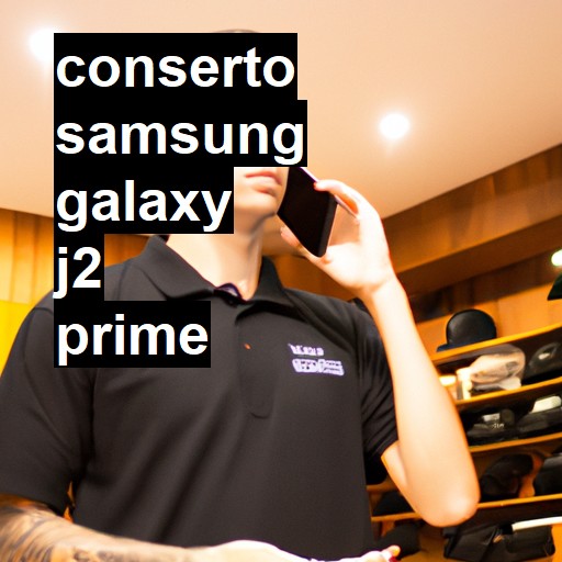 Conserto em Samsung Galaxy J2 Prime | Veja o preço