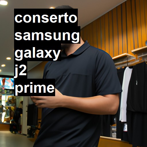 Conserto em Samsung Galaxy J2 Prime | Veja o preço