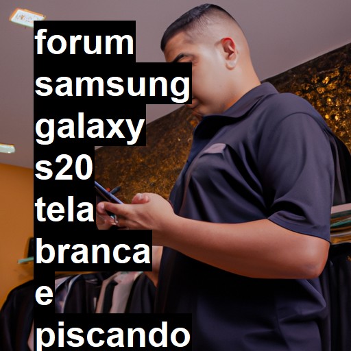 SAMSUNG GALAXY S20 - TELA BRANCA E PISCANDO SEM NENHUMA QUEDA | ConsertaSmart 