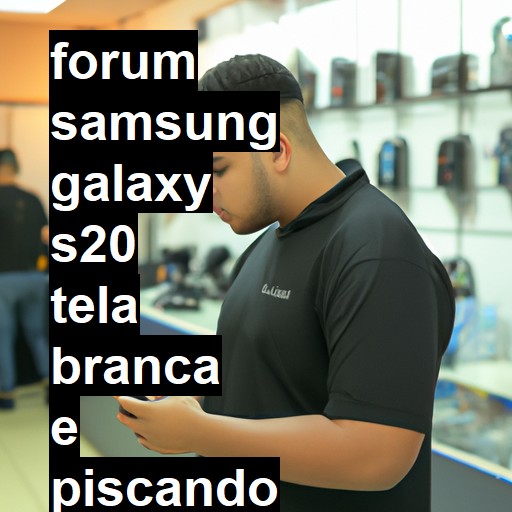 SAMSUNG GALAXY S20 - TELA BRANCA E PISCANDO SEM NENHUMA QUEDA | ConsertaSmart 