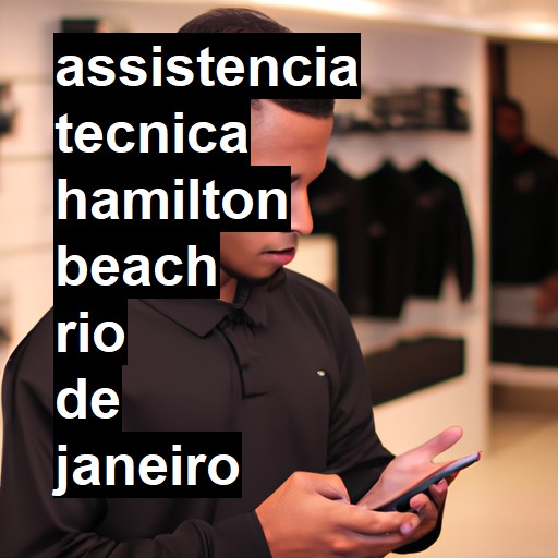 Assistência Técnica hamilton-beach  em Rio de Janeiro |  R$ 99,00 (a partir)