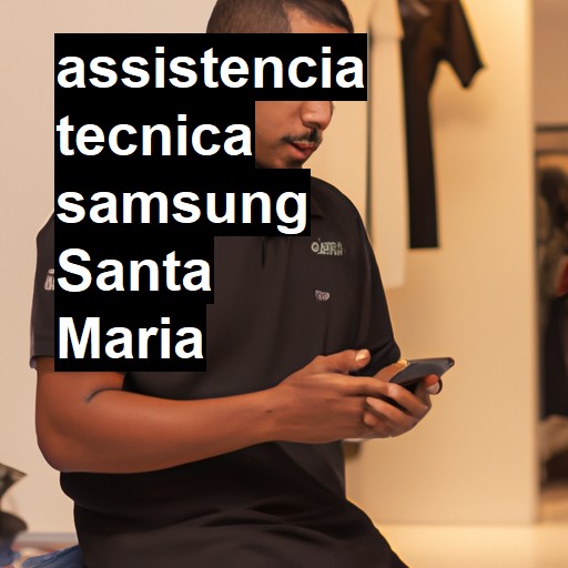 Assistência Técnica Samsung  em Santa Maria |  R$ 99,00 (a partir)