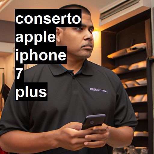 Conserto em APPLE IPHONE 7 PLUS | Veja o preço