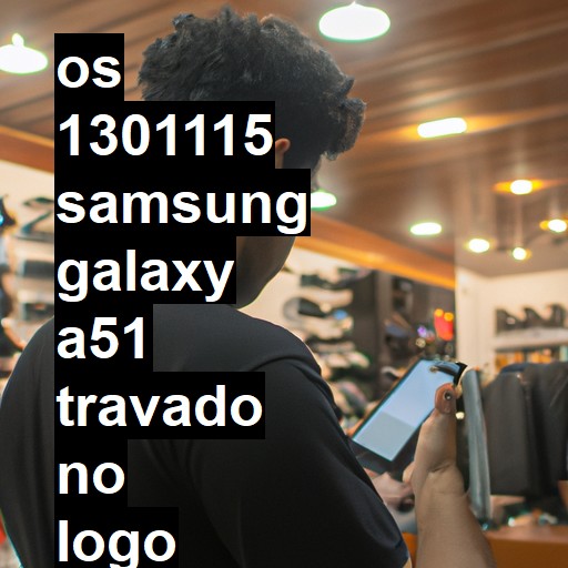 SAMSUNG GALAXY A51  TRAVADO NO LOGO  - 1301115| ConsertaSmart