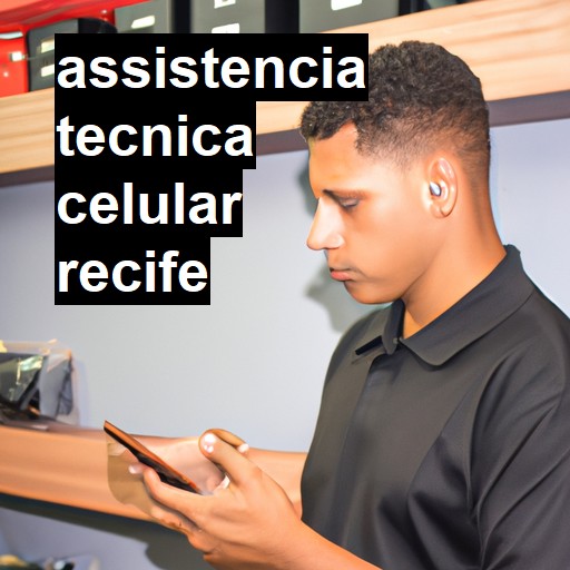 Assistência Técnica de Celular em Recife |  R$ 99,00 (a partir)