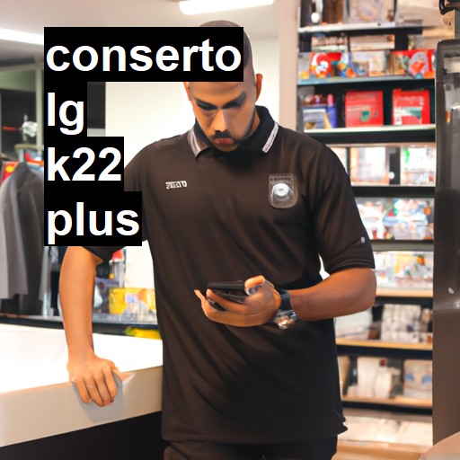 Conserto em LG K22 Plus | Veja o preço