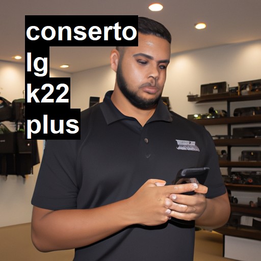 Conserto em LG K22 Plus | Veja o preço