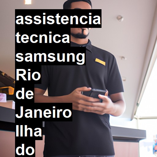 Assistência Técnica Samsung  em Rio de Janeiro Ilha do Governador |  R$ 99,00 (a partir)