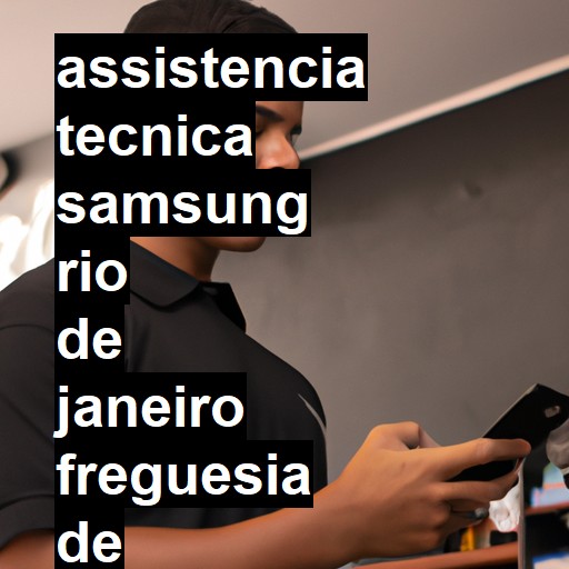Assistência Técnica Samsung  em rio de janeiro freguesia de jacarepagua |  R$ 99,00 (a partir)