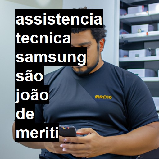 Assistência Técnica Samsung  em São João de Meriti |  R$ 99,00 (a partir)
