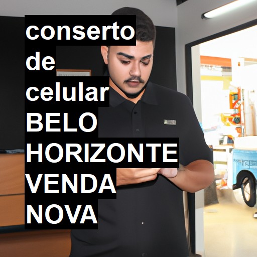Conserto de Celular em BELO HORIZONTE VENDA NOVA - R$ 99,00