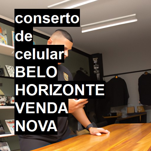 Conserto de Celular em BELO HORIZONTE VENDA NOVA - R$ 99,00