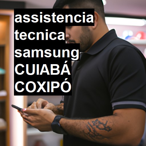 Assistência Técnica Samsung  em CUIABA COXIPO |  R$ 99,00 (a partir)