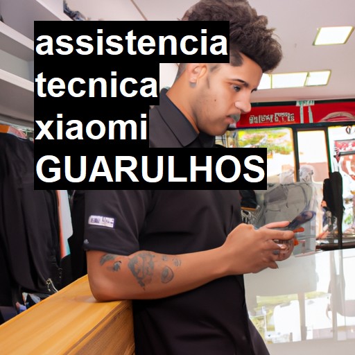 Assistência Técnica xiaomi  em Guarulhos |  R$ 99,00 (a partir)