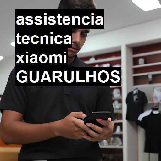 Assistência Técnica xiaomi  em Guarulhos |  R$ 99,00 (a partir)