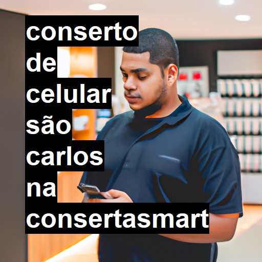 Conserto de Celular em São Carlos - R$ 99,00