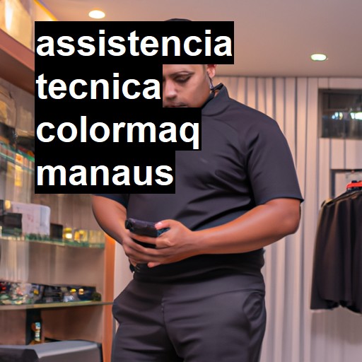 Assistência Técnica colormaq  em Manaus |  R$ 99,00 (a partir)