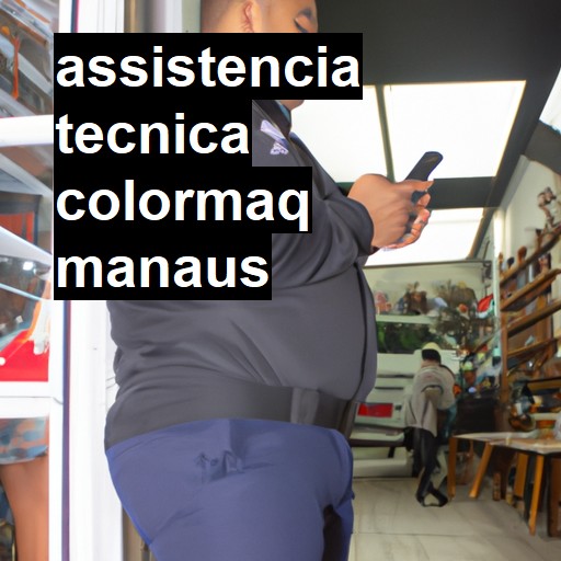 Assistência Técnica colormaq  em Manaus |  R$ 99,00 (a partir)