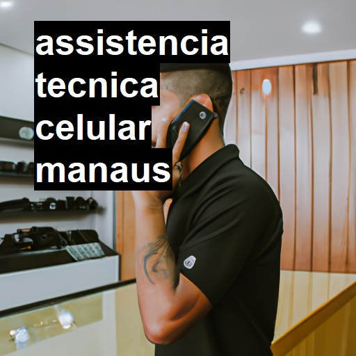 Assistência Técnica de Celular em Manaus |  R$ 99,00 (a partir)