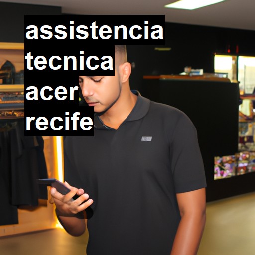 Assistência Técnica acer  em Recife |  R$ 99,00 (a partir)