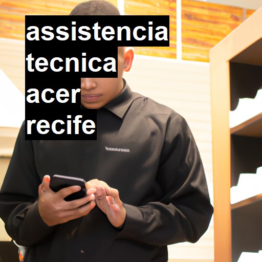 Assistência Técnica acer  em Recife |  R$ 99,00 (a partir)