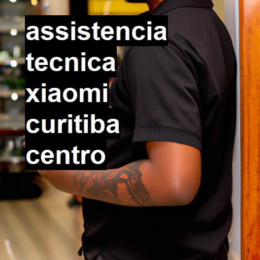 Assistência Técnica xiaomi  em curitiba centro |  R$ 99,00 (a partir)