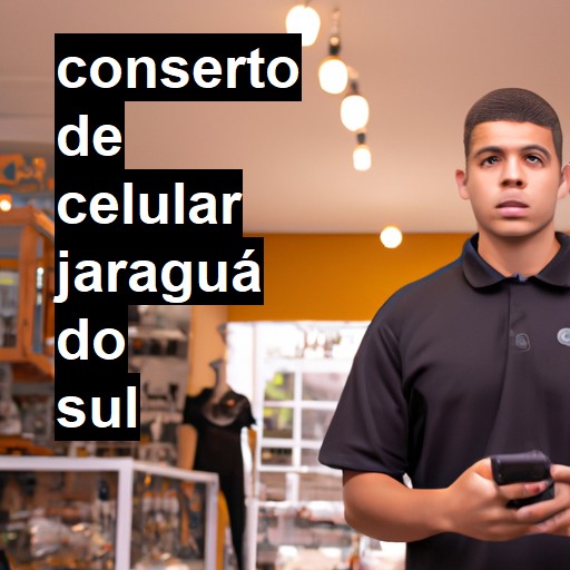 Conserto de Celular em Jaraguá do Sul - R$ 99,00