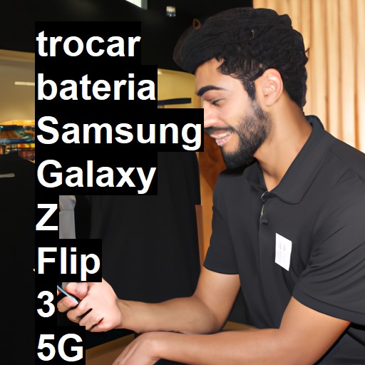 TROCAR BATERIA SAMSUNG GALAXY Z FLIP 3 5G | Veja o preço