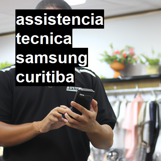 Assistência Técnica Samsung  em Curitiba |  R$ 99,00 (a partir)