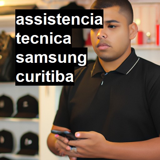 Assistência Técnica Samsung  em Curitiba |  R$ 99,00 (a partir)