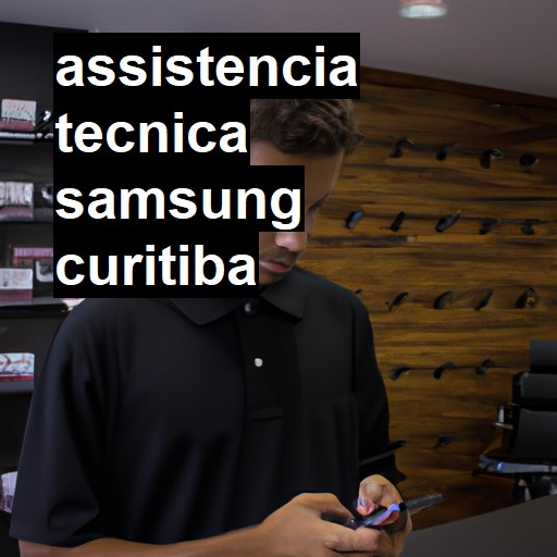 Assistência Técnica Samsung  em Curitiba |  R$ 99,00 (a partir)