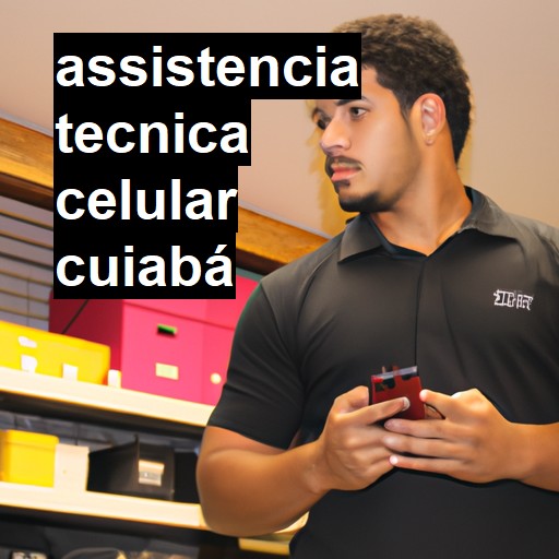 Assistência Técnica de Celular em Cuiabá |  R$ 99,00 (a partir)