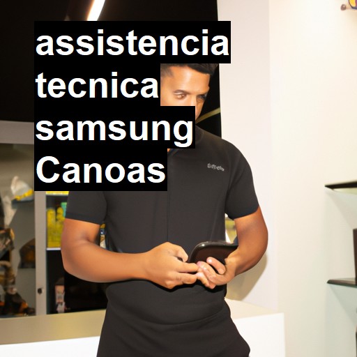 Assistência Técnica Samsung  em Canoas |  R$ 99,00 (a partir)