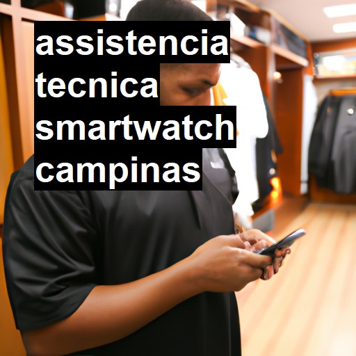 Assistência Técnica smartwatch  em Campinas |  R$ 99,00 (a partir)