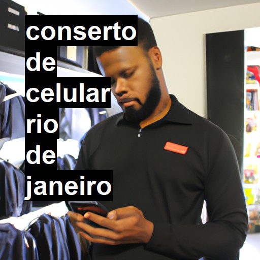 Conserto de Celular em Rio de Janeiro - R$ 99,00