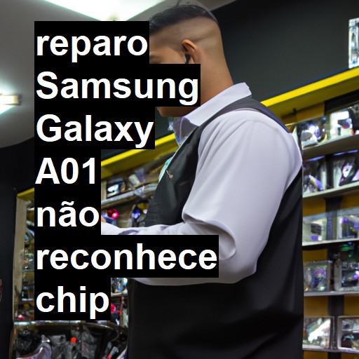 SAMSUNG GALAXY A01 NÃO RECONHECE CHIP | ConsertaSmart