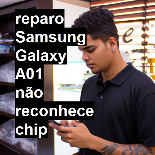 SAMSUNG GALAXY A01 NÃO RECONHECE CHIP | ConsertaSmart